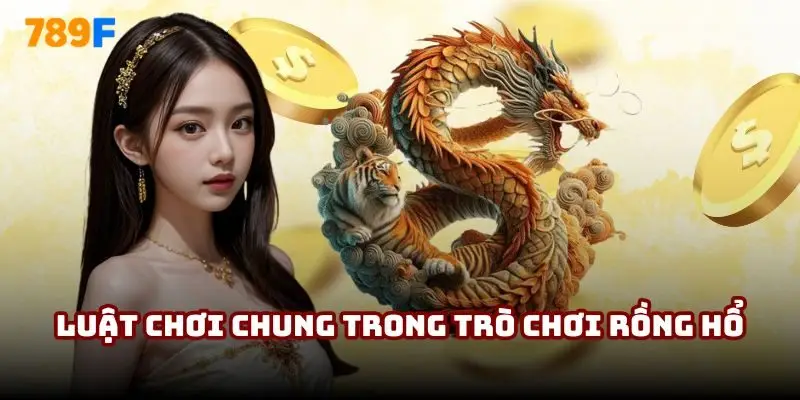 Luật chơi chung trong trò chơi Rồng Hổ
