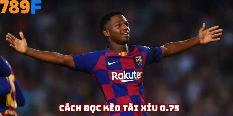 Cách đọc kèo tài xỉu 0.75 trái chính xác