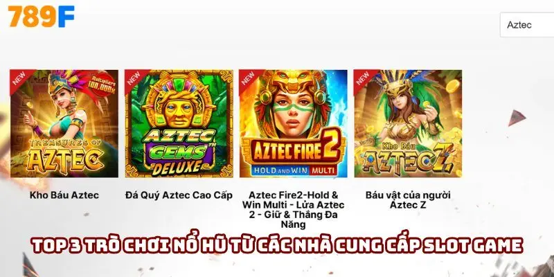 Top 3 trò chơi nổ hũ nổi bật từ các nhà cung cấp slot game uy tín