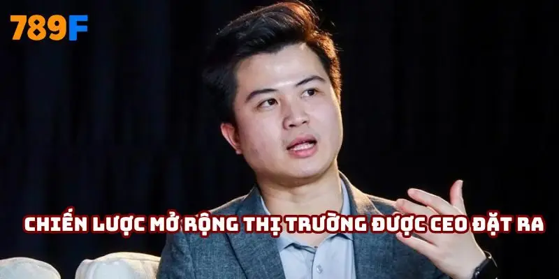 Chiến lược mở rộng thị trường được CEO đặt ra