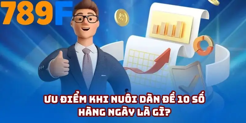 Điểm mạnh khi nuôi 10 số so với các lựa chọn khác