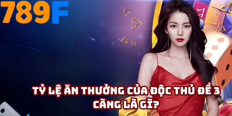 Mức ăn thưởng cực cao của hình thức 3 càng