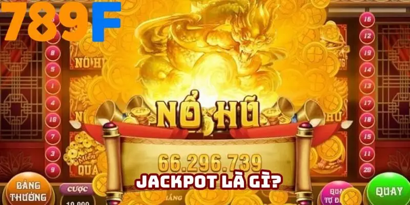 Giải đáp Jackpot là gì?